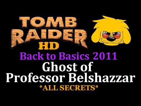 TRLE: Back to Basics 2011 - Ghost of Professor Belshazzar