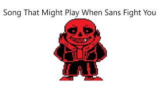 Song That Might Play When Sans Fight You 1 hour