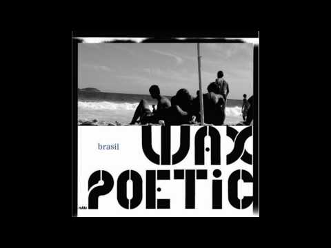 Wax Poetic - Bombeiro