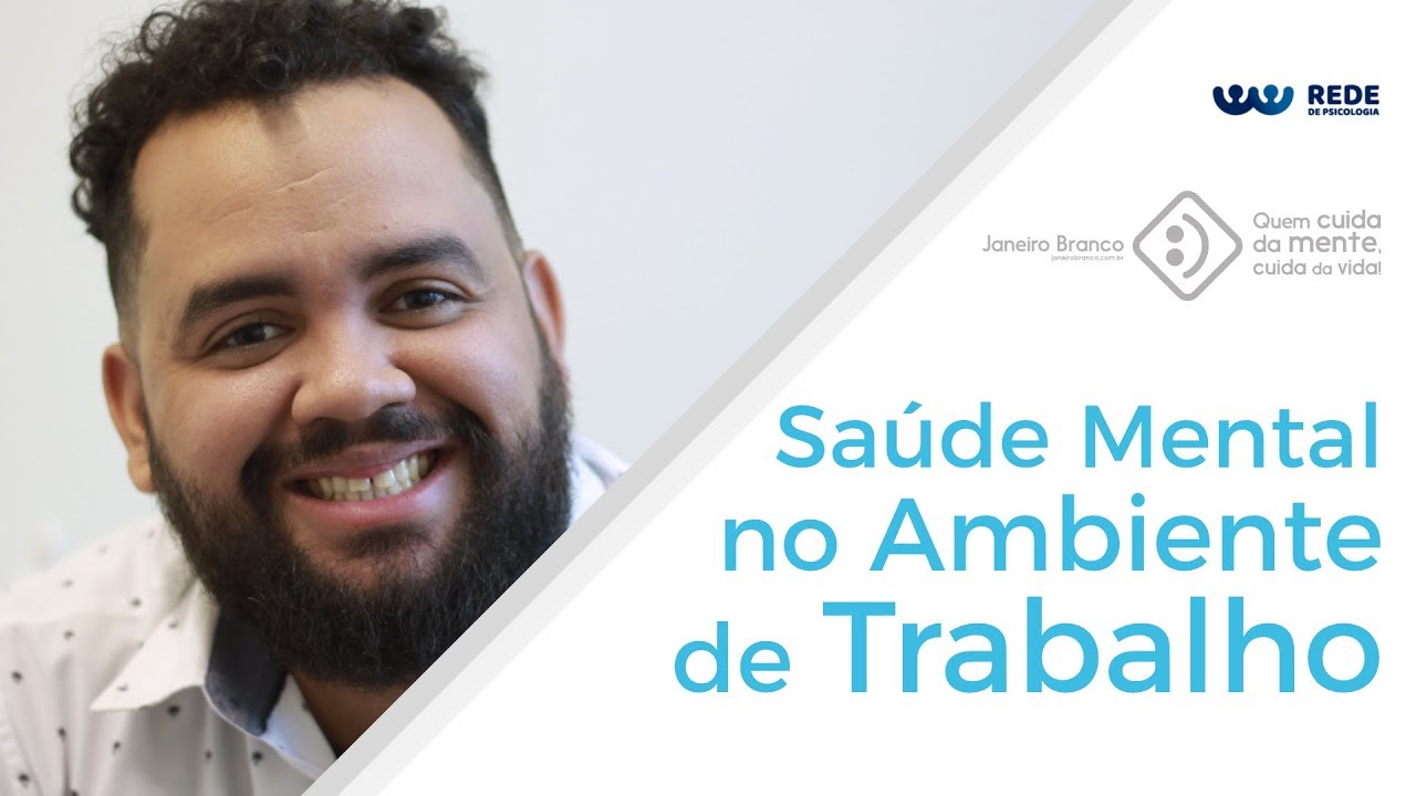 SAÚDE MENTAL NO AMBIENTE DE TRABALHO | #JaneiroBranco | Rede de Psicologia