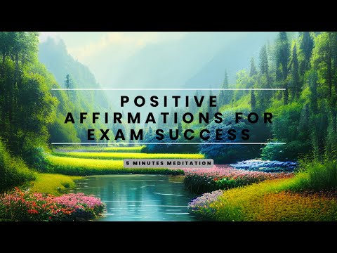 Positive Affirmations For Exam Success - 5 Minutes Meditation