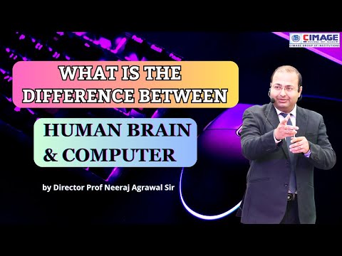 What is the difference between the human brain & Computer | by Director Prof Neeraj Agrawal Sir |