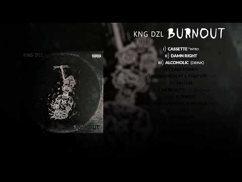 KNG DZL - Burnout (Full Album)