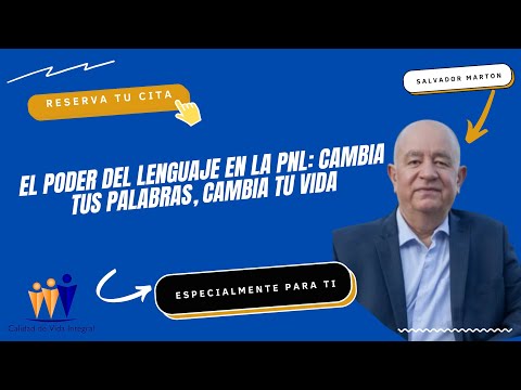 El poder del lenguaje en la PNL: Cambia tu palabras,  Cambia tu vida #SalvadorMarton #pnl #creencias