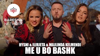 Hysni, Ilirjeta & Majlinda Kelmendi - Me U Bo Bashk