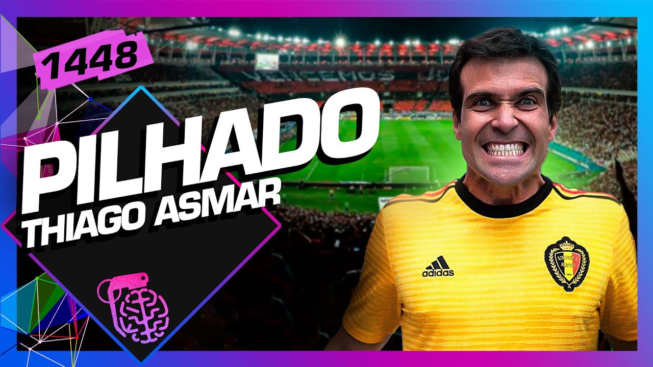 THIAGO ASMAR (PILHADO) - Inteligência Ltda. Podcast #1448