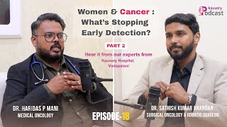 Episode - 17 | Women & Cancer: What’s Stopping Early Detection? | Kauvery Podcast | Part - 2 | Tamil