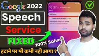 speech service by google kaise hataye |speech service by google download problem 2022