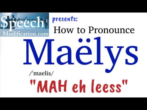 How to Pronounce Maëlys