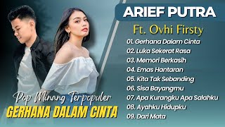 Download lagu Arief Putra Ft Ovhi Firsty - GERHANA DALAM CINTA - LUKA SEKARAT RASA || POP MINANG MELAYU TERPOPULER mp3