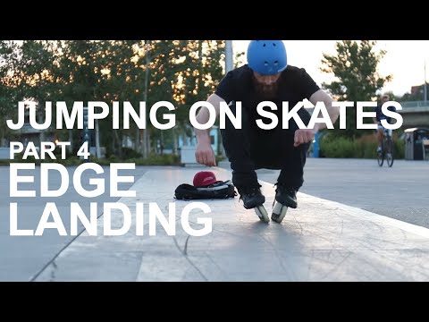HOW TO JUMP ON INLINE SKATES - Part 4 - Edge Landing