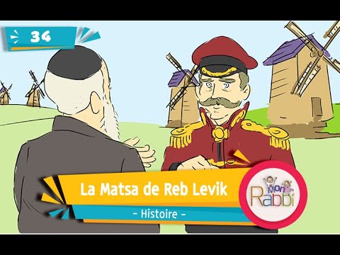 MonRabbi 34 - La Matsa de Reb Levik - Histoire
