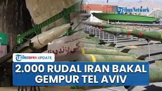 Israel Ketar-Ketir! Iran Bakal Kirim 2.000 Rudal Sekaligus ke Tel Aviv Jika Perang Kembali Pecah