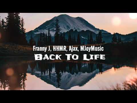 Franny J, HHMR, Ajax, MJoyMusic - Back To Life