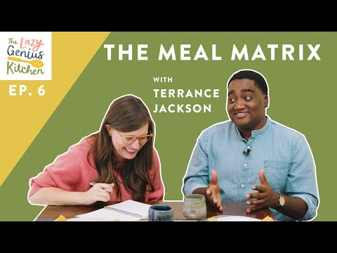 The Lazy Genius Kitchen Ep. 6 – The Meal Matrix with Terrance Jackson