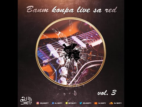 DJ Skety - Banm Konpa Live 3 MIX KOMPA 2021 (Kai/Harmonik/Enposib/T-Vice/ForeverMusic/Klass/Oswald)