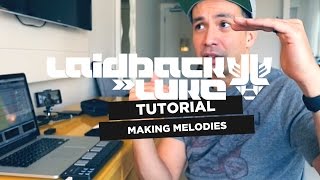 Making Melodies Tutorial | Laidback Luke VLOG #035