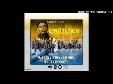 Capitão No Beat Feat. Simon Lipisky, Dos Anjos, Skill & Moreno Boy - Minha Banda (Rap) | 2021