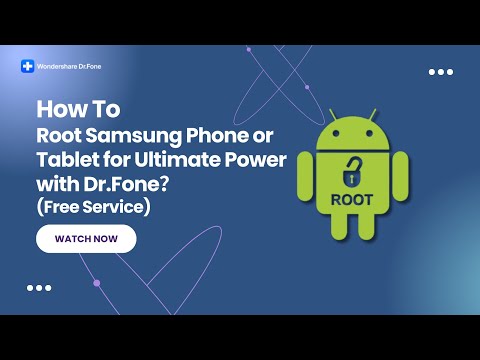 How to Root Your Samsung Phone or Tablet for Ultimate Power with Dr.Fone？(Free)