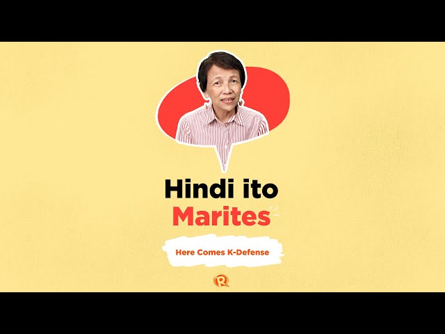 Hindi ito Marites: Here comes K-defense