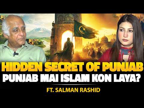 Hidden Secrets of Punjab | Punjab Mein Islam Kaise Aaya? | Ft. Salman Rashid
