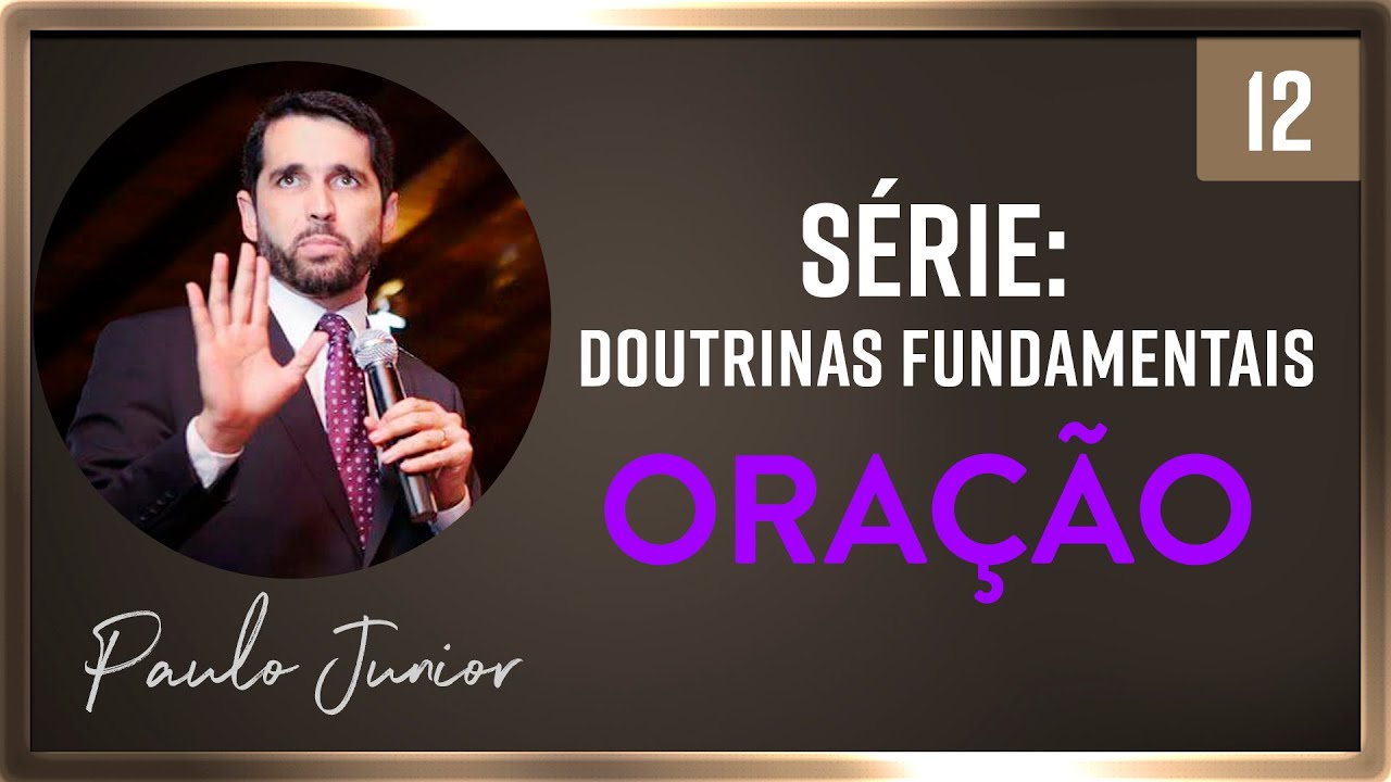 A Doutrina da Oração - Paulo Junior