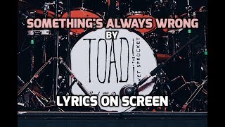 Something&#39;s Always Wrong - Toad the Wet Sprocket - With Lyrics