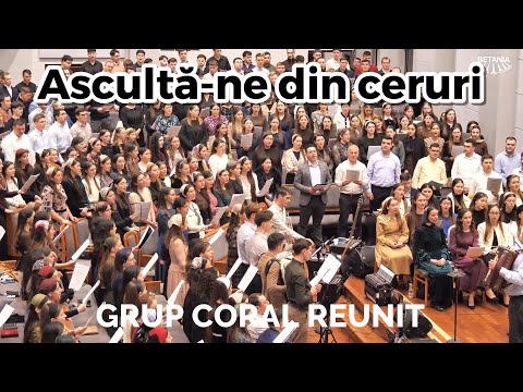 Grup coral reunit - Ascultă-ne din ceruri