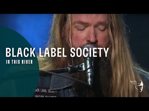 Black Label Society  - In This River (Unblackened)