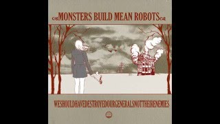 Monsters Build Mean Robots - Song for the Generals