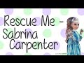 Rescue Me (With Lyrics) - Sabrina Carpenter 