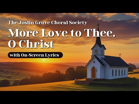 More Love to Thee, O Christ – Gentle Hymn of Devotion with On-Screen Lyrics