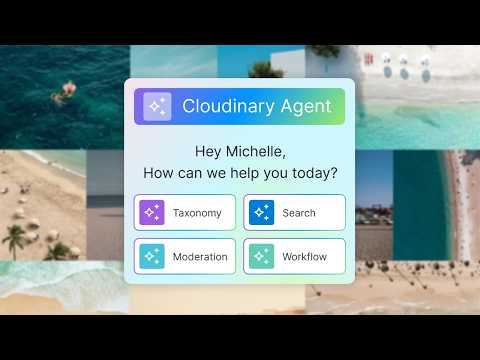 Meet Cloudinary Agents: Agents That Turn Intent Into Outcomes