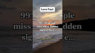 99% of people miss these hidden signs of love...#shorts #psychologyfacts