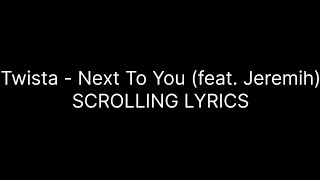 Twista - Next To You (feat. Jeremih) [SCROLLING LYRICS]