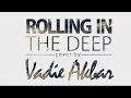 Vadi Akbar - Rolling in the Deep (Adele Cover)