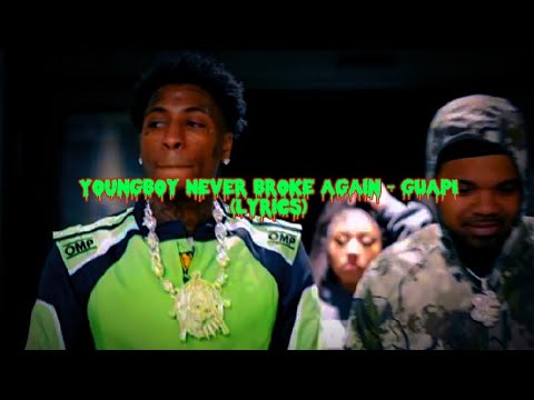 YoungBoy Never Broke Again - GUAPI (Lyrics)