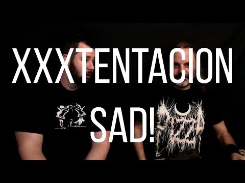 Xxxtenacion - Sad! (Metalheads React to Hip Hop)