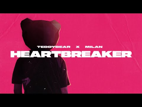 TeddyBear x Milan - Heartbreaker
