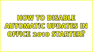 How to disable automatic updates in Office 2010 Starter?