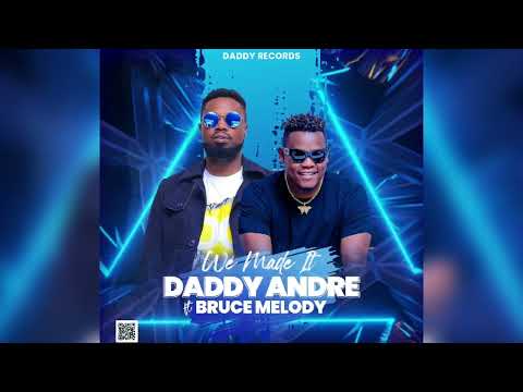 We made it | Daddy Andre & Bruce Melody | Official Visualizer
