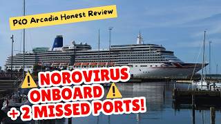P&O Arcadia Review 2025: Norovirus, Missed Ports… Would I Book Again?