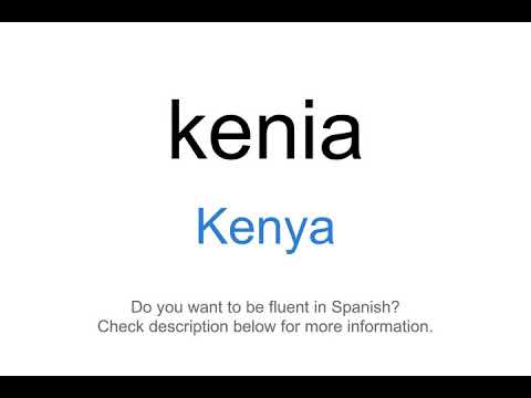 How to say "Kenya" in Spanish | Kenia