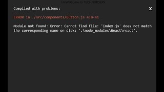 Cannot find file index js does not match the corresponding name on disk node modules React  Module