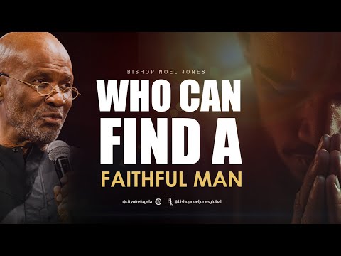 Bishop Noel Jones - WHO CAN FIND A FAITHFUL MAN - FLASHBACK FRIDAY