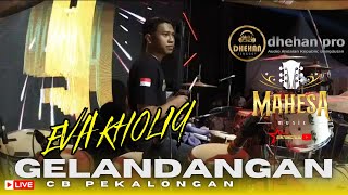 Download lagu COVER KENDANG CAK FARIS - GELANDANGAN EVA KHOLIQ - MAHESA MUSIC FEAT DHEHAN PRO  LIVE CB PEKALONGAN mp3