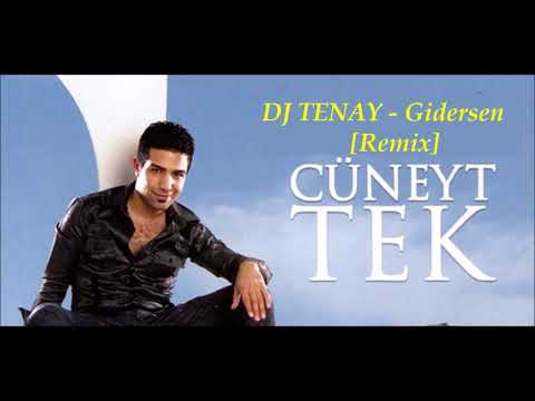 DJ TENAY vs. Cüneyt Tek - Gidersen [Dance Remix]