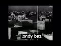 Londy Baaz Zindabad New Songs Londy Baaz