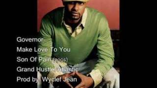 Governor- Make Love To You