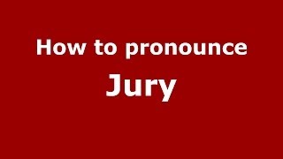 How to pronounce Jury